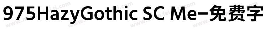 975HazyGothic SC Me字体转换